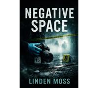 Negative Space (The Sloane Locke Series)