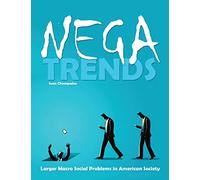 Negatrends: Larger Macro Social Problems in American Society