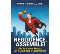 Negligence Assemble: The Real-life Fallout of Superhero Shenanigans
