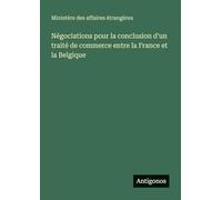 Négociations pour la conclusion d'un traité de commerce entre la France et la Belgique