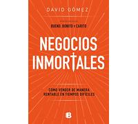 Negocios Inmortales / Immortal Businesses. How to Sell Cost-Effectively During Hard Times: Como Vender De Manera Rentable En Tiempos Dificiles