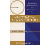 Negotiating Across Cultures: International Communication in an Interdependent World