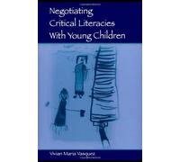 Negotiating Critical Literacies With Young Children (Language, Culture, and Teaching Series)