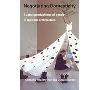 Negotiating Domesticity: Spatial Productions of Gender in Modern Architecture
