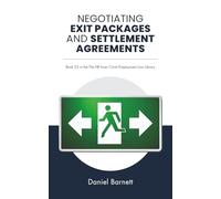 Negotiating Exit Packages and Settlement Agreements: 22 (HR Inner Circle Employment Law Library)