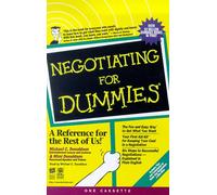 Negotiating for Dummies: A Reference for the Rest of Us