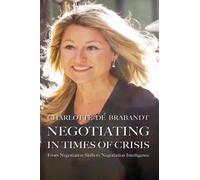 Negotiating in Times of Crisis: From Negotiation Skills to Negotiation Intelligence