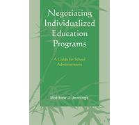 Negotiating Individualized Education Programs: A Guide for School Administrators