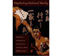 Negotiating National Identity: Immigrants, Minorities, and the Struggle for Ethnicity in Brazil