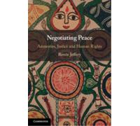 Negotiating Peace : Amnesties, Justice and Human Rights
