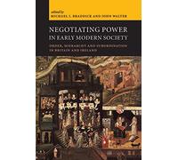 Negotiating Power in Early Modern Society: Order, Hierarchy and Subordination in Britain and Ireland