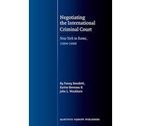 Negotiating the International Criminal Court: New York to Rome, 1994-1998