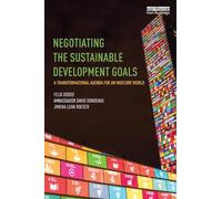 Negotiating the Sustainable Development Goals: A transformational agenda for an insecure world