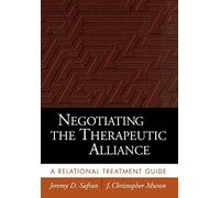 Negotiating the Therapeutic Alliance: A Relational Treatment Guide