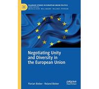 Negotiating Unity and Diversity in the European Union (Palgrave Studies in European Union Politics)