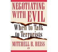 Negotiating with Evil: When to Talk to Terrorists