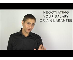 Negotiating Your Salary or a Guarantee
