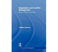 Negotiation and Conflict Management: Essays on Theory and Practice (Routledge Studies in Security and Conflict Management)