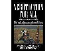 Negotiation for All: The tools of successful negotiators