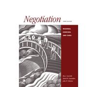 Negotiation: Readings, Cases, and Exercises