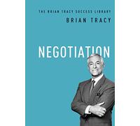 Negotiation (The Brian Tracy Success Library)