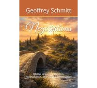 Negotiations: Biblical Lessons in Wisdom, Reconciliation, and Faithful Conversation