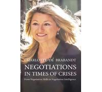 Negotiations in Times of Crises: From Negotiation Skills to Negotiation Intelligence