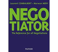 Negotiator - The Reference for all Negotiations: The Reference for all Negotiations