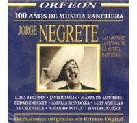 Negrete, Jorge - 100 Anos De Musica Ranchera