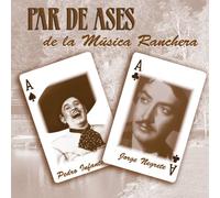 Negrete, Jorge^Infante, Pedro - Par De Ases De La Musica Ranchera
