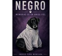 NEGRO: MEMORIAS DE UN AMIGO FIEL