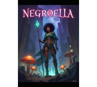 NEGROELLA: A Tale of Resilience, Mysticism, and Rebellion in Neo-Harlem
