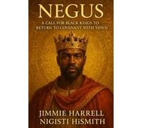 NEGUS: A Call for Black Kings to Return to Covenant with YHWH
