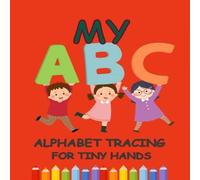 Neha Singh ABC Tracing for Tiny Hands: Alphabet Tracing Paperback Book Neha Singh Multicolor