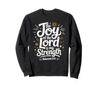 Nehemiah 8:10-The Joy of the Lord is My Strength Christian Sweatshirt