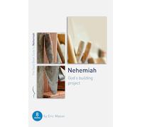 Nehemiah: God's Building Project: Eight Studies for Groups or Individuals (Bible study guide with questions and answers to help you lead small groups)
