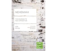 Nehemiah (Lifebuilder Study Guides): The Courage to Face Opposition (Lifebuilder Bible Study Guides)