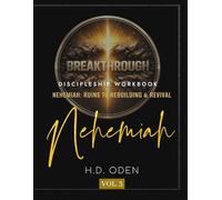 NEHEMIAH: RUINS TO REBUILDING & REVIVAL: BREAKTHROUGH BIBLE STUDY (Breakthrough Bible Study Series)