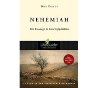 Nehemiah: The Courage to Face Opposition (LifeGuide Bible Studies)