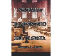 NEHEMIAS:: EL MINISTERIO DEL TRABAJO