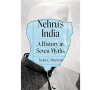 Nehru's India: A History in Seven Myths
