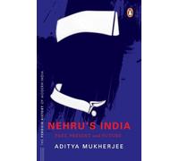 Nehru's India: Past Present & Future (Penguin History of Modern India)