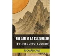 NEI DAN ET LA CULTURE XU: LE CHEMIN VERS LA VACUITÉ