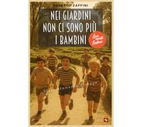 NEI GIARDINI NON CI SONO PIU' I BAMBINI: LIEVEMENTE LONTANO - UN LIBRO SFACCIATAMENTE VINTAGE