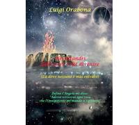 Nei Meandri dell'Essere e del Divenire: (Là dove nessuno è mai entrato) (Oltre l'inimmaginabile)