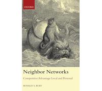 Neighbor Networks: Competitive Advantage Local and Personal