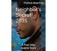 Neighbor’s Secret 2035: A Post-War Seattle Story