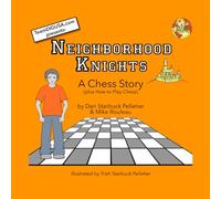 Neighborhood Knights: A Chess Story (plus How to Play Chess)