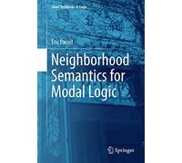 Neighborhood Semantics for Modal Logic (Short Textbooks in Logic)