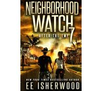 Neighborhood Watch 7: After the EMP
